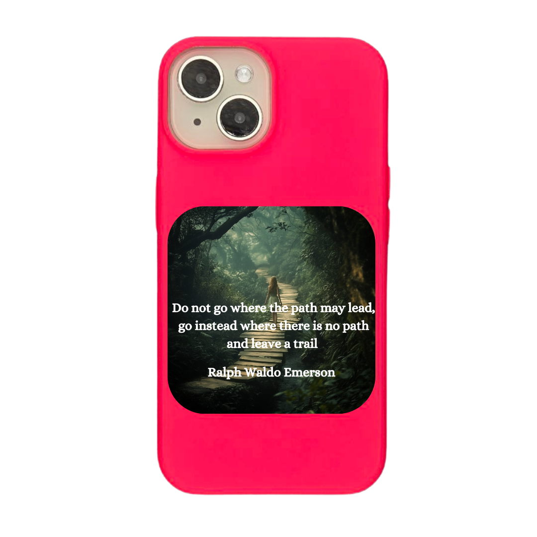Do Not Go Where the Path May Lead Phone Case