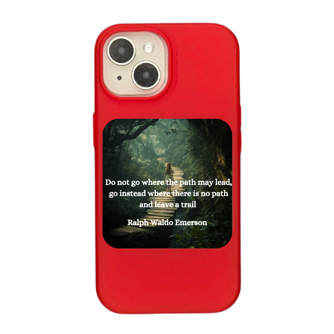 Do Not Go Where the Path May Lead Phone Case