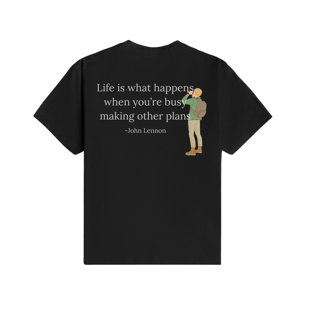 Life is What Happens T-Shirt