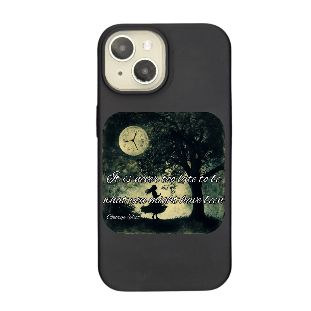 It's Never too Late Phone Case