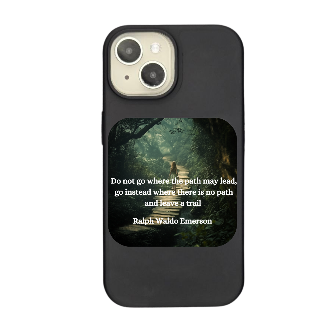 Do Not Go Where the Path May Lead Phone Case
