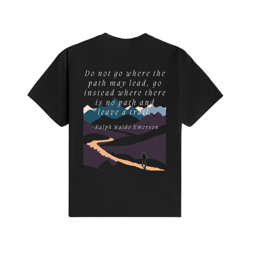 Do Not Go Where the Path May Lead T-Shirt