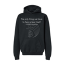The Only Thing We Have to Fear-Hoodie