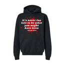 It's Never too Late-Hoodie