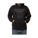 The Only Thing We Have to Fear-Hoodie