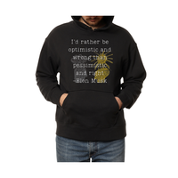 I'd Rather Be Optimistic and Wrong-Hoodie
