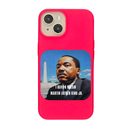 I Have A Dream Phone Case