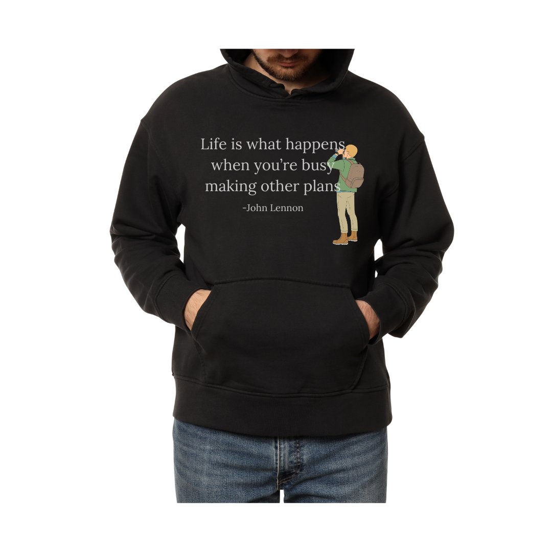 Life is What Happens-Hoodie